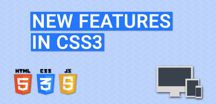 What is new in CSS3?